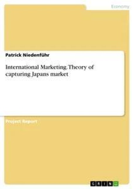 International Marketing. Theory of capturing Japans market