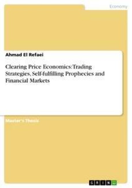 Clearing Price Economics: Trading Strategies, Self-fulfilling Prophecies and Financial Markets