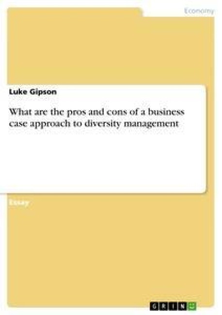 What are the pros and cons of a business case approach to diversity management