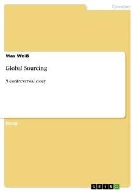 Global Sourcing: A controversial essay