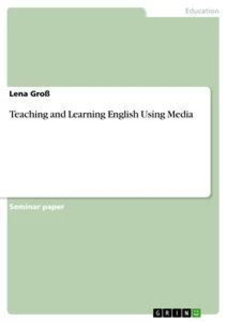 Teaching and Learning English Using Media