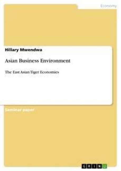 Asian Business Environment: The East Asian Tiger Economies