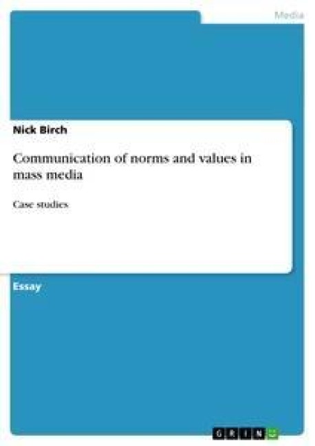 Communication of norms and values in mass media: Case studies