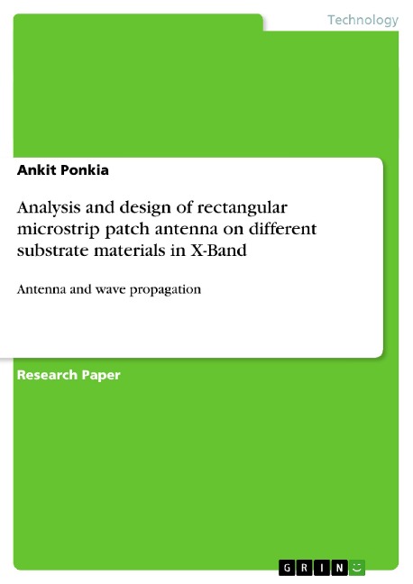 Analysis and design of rectangular microstrip patch antenna on different substrate materials in X-Band: Antenna and wave propagation