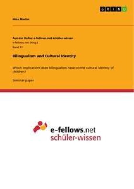 Bilingualism and Cultural Identity: Which implications does bilingualism have on the cultural identity of children?