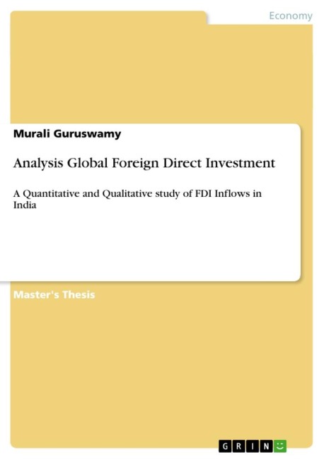 Analysis of Global Foreign Direct Investment: A Quantitative and Qualitative study of FDI Inflows in India