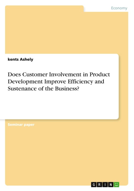 Does Customer Involvement in Product Development Improve Efficiency and Sustenance of the Business?