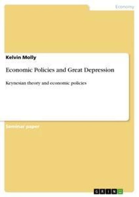 Economic Policies and Great Depression: Keynesian theory and economic policies