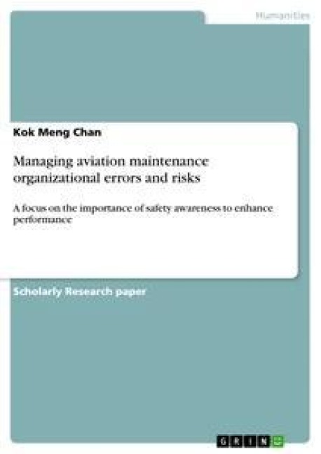 Managing aviation maintenance organizational errors and risks: A focus on the importance of safety awareness to enhance performance