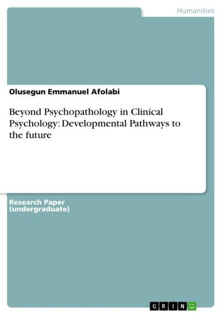 Beyond Psychopathology in Clinical Psychology: Developmental Pathways to the future