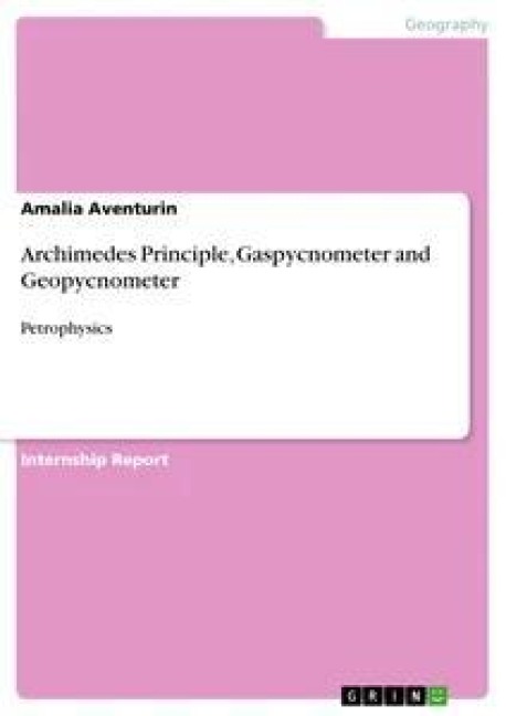 Archimedes Principle, Gaspycnometer and Geopycnometer: Petrophysics