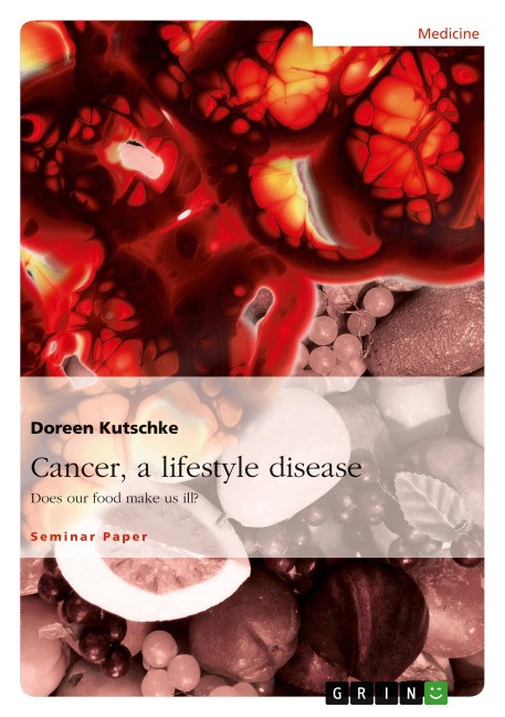 Cancer, a lifestyle disease: Does our food make us ill?
