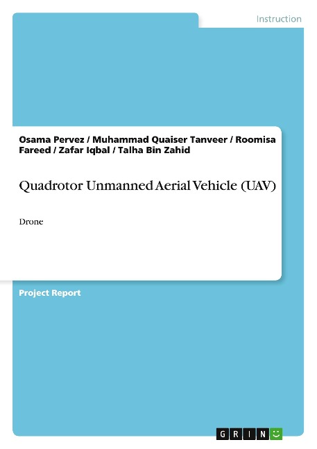 Quadrotor Unmanned Aerial Vehicle (UAV): Drone
