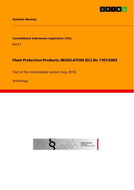 Plant Protection Products: REGULATION (EC) No 1107/2009: Text of the consolidated version (July 2013)