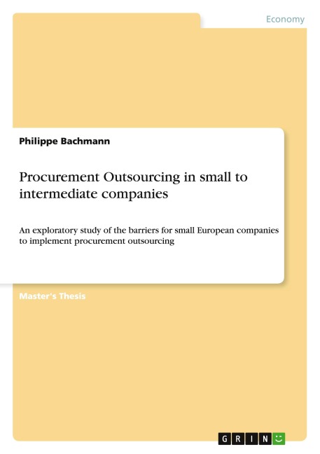 Procurement Outsourcing in small to intermediate companies: An exploratory study of the barriers for small European companies to implement procurement outsourcing