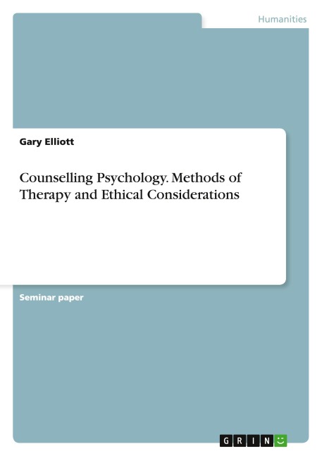 Counselling Psychology. Methods of Therapy and Ethical Considerations