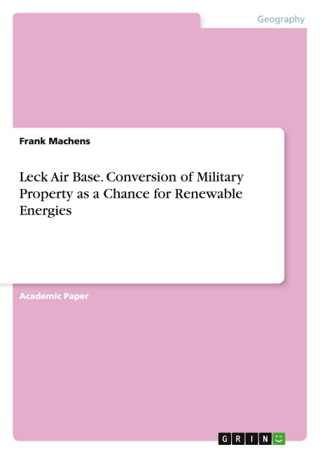 Leck Air Base. Conversion of Military Property as a Chance for Renewable Energies