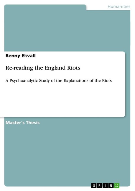 Re-reading the England Riots: A Psychoanalytic Study of the Explanations of the Riots