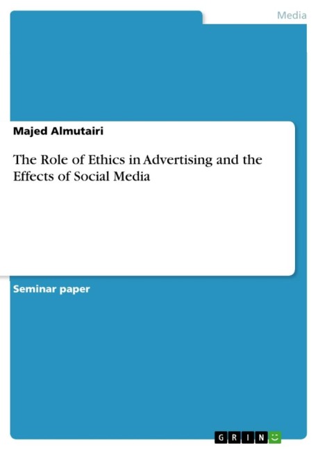 The Role of Ethics  in Advertising and the Effects of Social Media