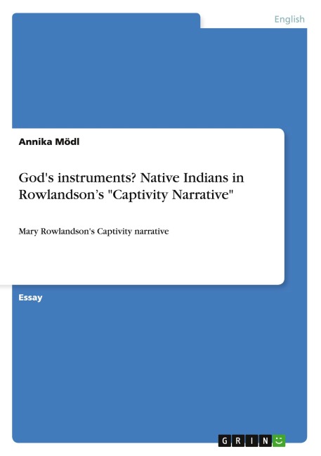 Gods instruments? Native Indians in Rowlandsons Captivity Narrative: Mary Rowlandsons Captivity narrative