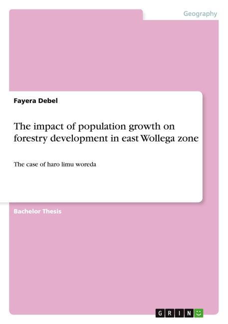 The impact of population growth on forestry development in east Wollega zone: The case of haro limu woreda