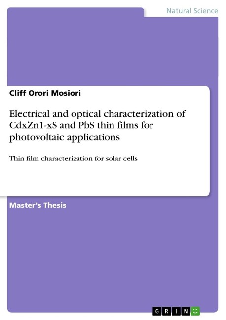 Electrical and optical characterization of CdxZn1-xS and PbS thin films for photovoltaic applications: Thin film characterization for solar cells