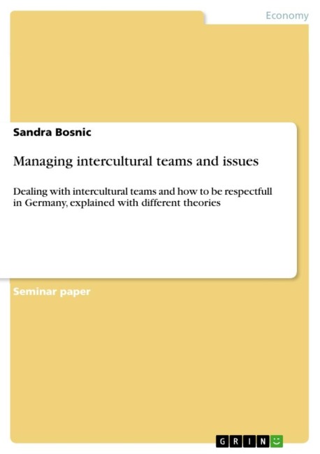 Managing intercultural teams and issues: Dealing with intercultural teams and how to be respectfull in Germany, explained with different theories
