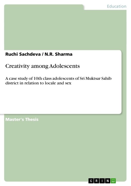 Creativity Among Adolescents A Case Study of 10th Class Adolescents of Sri Muktsar Sahib District in Relation to Locale and Sex
