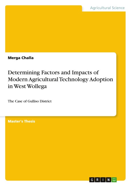 Determining Factors and Impacts of Modern Agricultural Technology Adoption in West Wollega: The Case of Gulliso District