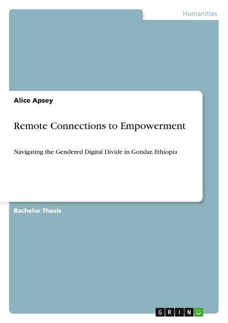 Remote Connections to Empowerment: Navigating the Gendered Digital Divide in Gondar, Ethiopia