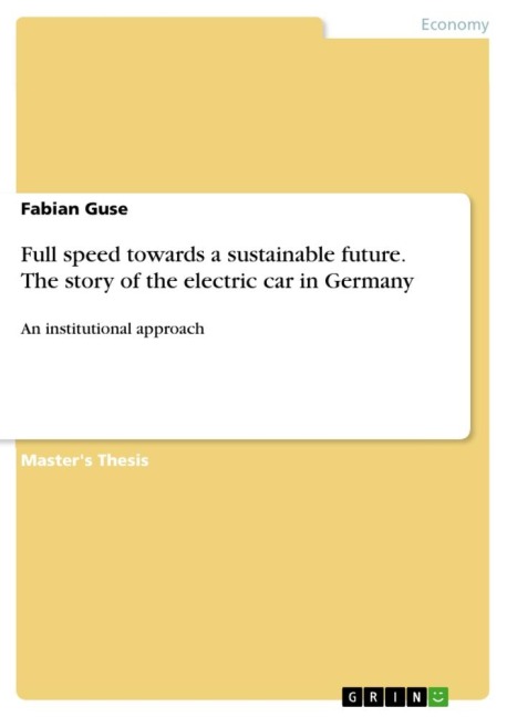 Full speed towards a sustainable future. The story of the electric car in Germany: An institutional approach