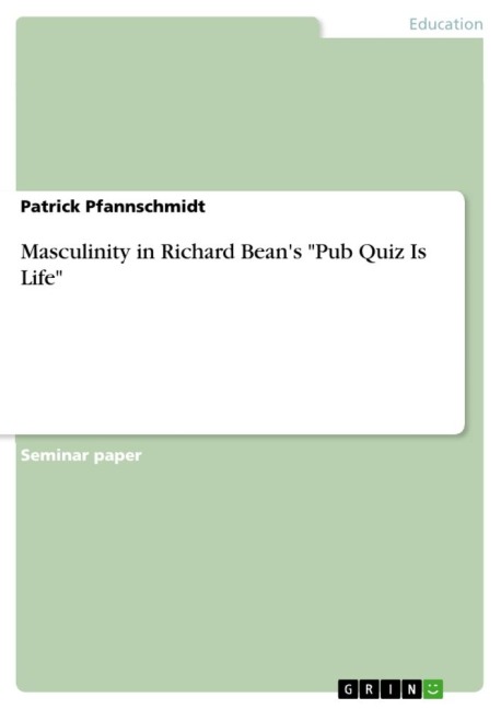 Masculinity in Richard Beans Pub Quiz Is Life