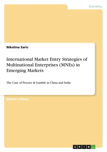 International Market Entry Strategies of Multinational Enterprises (MNEs) in Emerging Markets: The Case of Procter & Gamble in China and India