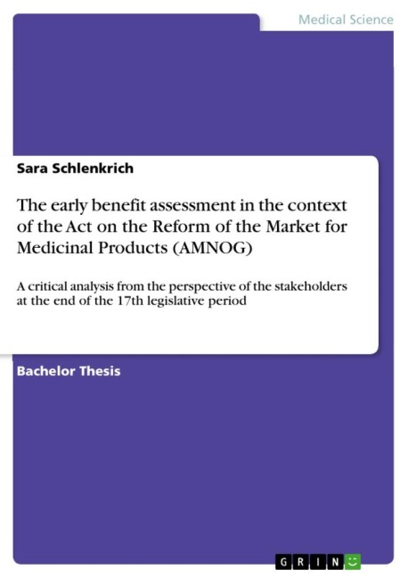 The early benefit assessment in the context of the Act on the Reform of the Market for Medicinal Products (AMNOG): A critical analysis from the perspective of the stakeholders at the end of the 17th legislative period