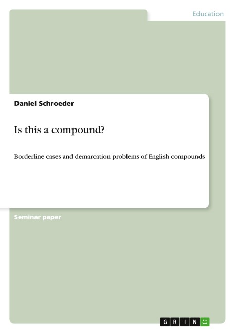 Is this a compound?: Borderline cases and demarcation problems of English compounds