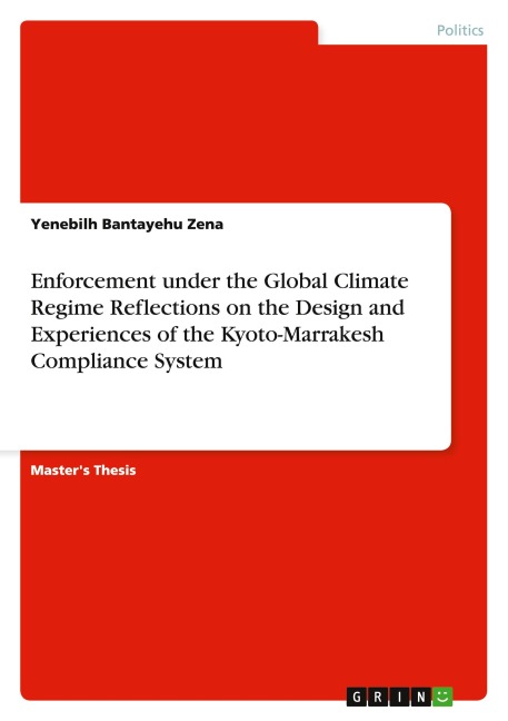 Enforcement under the Global Climate Regime Reflections on the Design and Experiences of the Kyoto-Marrakesh Compliance System