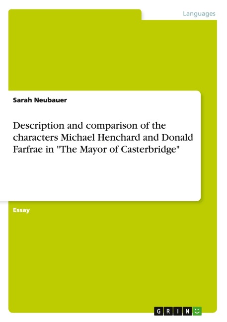 Description and comparison of the characters Michael Henchard and Donald Farfrae in The Mayor of Casterbridge
