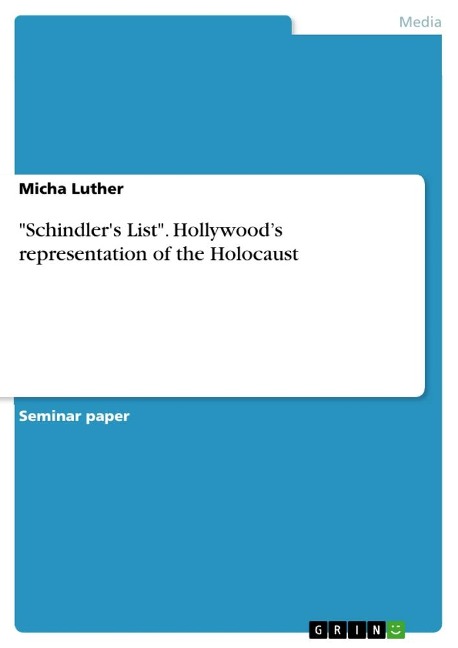 Schindlers List. Hollywoods representation of the Holocaust