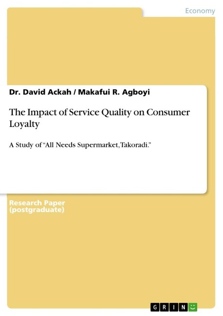 The Impact of Service Quality on Consumer Loyalty: A Study of All Needs Supermarket, Takoradi.