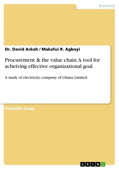 Procurement & the value chain. A tool for acheiving effective organizational goal: A study of electricity company of Ghana Limited