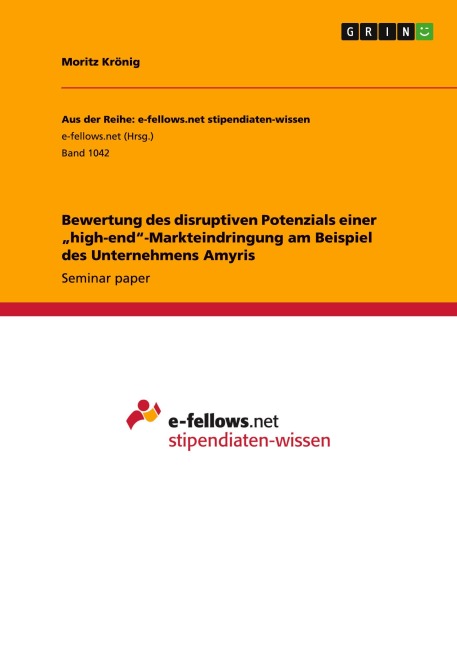 Bewertung des disruptiven Potenzials einer high-end-Markteindringung am Beispiel des Unternehmens Amyris