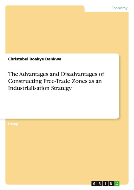 The Advantages and Disadvantages of Constructing Free-Trade Zones as an Industrialisation Strategy