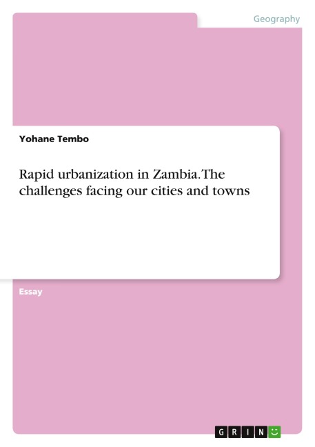 Rapid urbanization in Zambia. The challenges facing our cities and towns