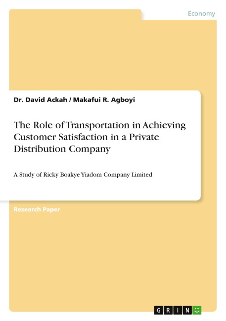 The Role of Transportation in Achieving Customer Satisfaction in a Private Distribution Company: A Study of Ricky Boakye Yiadom Company Limited
