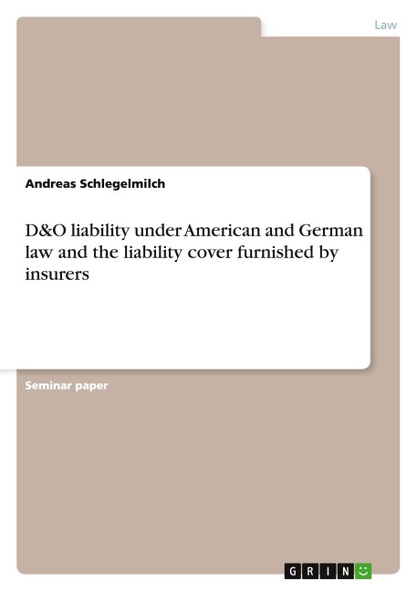 D&O liability under American and German law and the liability cover furnished by insurers