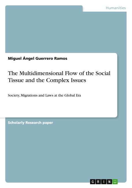 The Multidimensional Flow of the Social Tissue and the Complex Issues: Society, Migrations and Laws at the Global Era