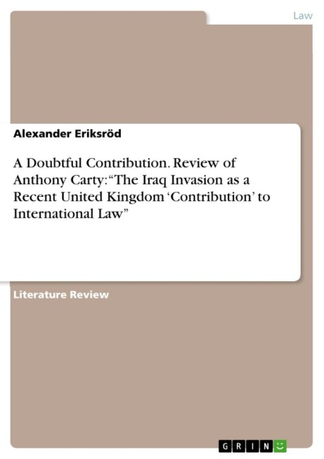A Doubtful Contribution. Review of Anthony Carty: "The Iraq Invasion as a Recent United Kingdom 'Contribution' to International Law"