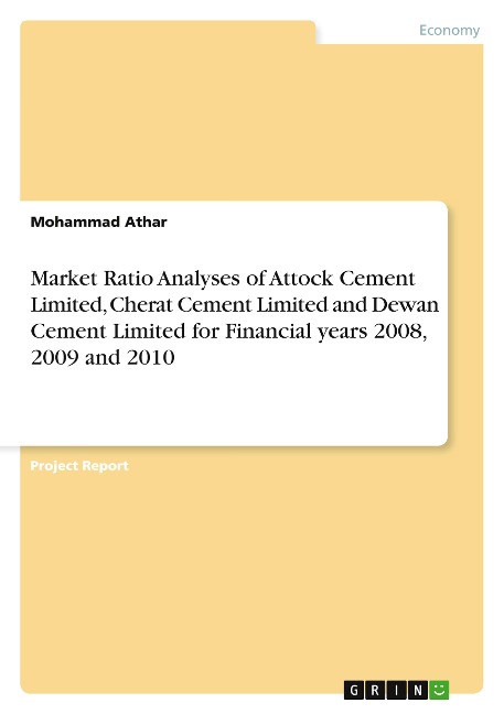 Market Ratio Analyses of Attock Cement Limited, Cherat Cement Limited and Dewan Cement Limited for Financial years 2008, 2009 and 2010
