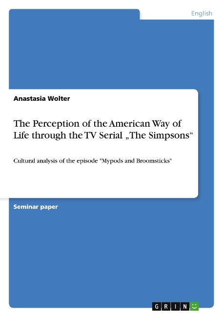 The Perception of the American Way of Life through the TV Serial The Simpsons: Cultural analysis of the episode Mypods and Broomsticks