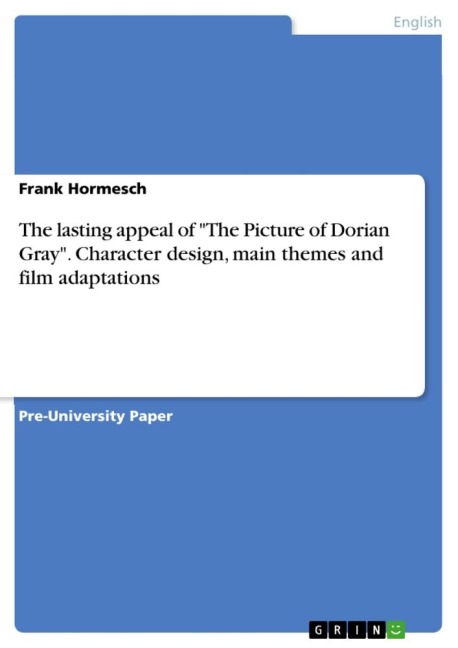 The lasting appeal of The Picture of Dorian Gray. Character design, main themes and film adaptations